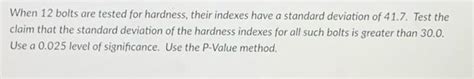 when 12 bolts are tested for hardness|Solved When 12 bolts are tested for hardness, their .